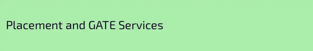 Placement and GATE Services